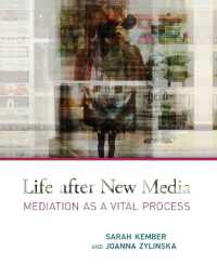 Life After New Media: Mediation as a Vital Process