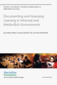 Documenting and Assessing Learning in Informal and Media-rich Environments (The John D. and Catherine T. Macarthur Foundation Reports on Digital Media