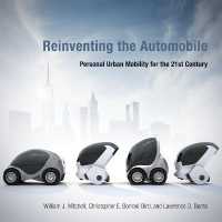 Reinventing the Automobile : Personal Urban Mobility for the 21st Century (Reinventing the Automobile) -- Paperback / softback