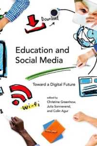 Education and Social Media : Toward a Digital Future (The John D. and Catherine T. Macarthur Foundation Series on Digital Media and Learning)