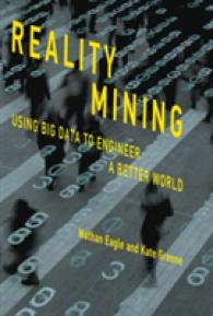 リアリティ・マイニング：世界をよくするビッグデータの工学<br>Reality Mining : Using Big Data to Engineer a Better World (The Mit Press) -- Paperback / softback