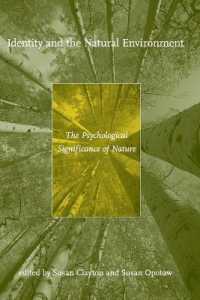 アイデンティティと自然環境<br>Identity and the Natural Environment : The Psychological Significance of Nature (The Mit Press)