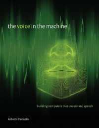 The Voice in the Machine : Building Computers That Understand Speech (The Voice in the Machine)