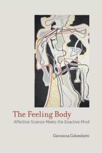 感じる身体：イナクションと情動の科学<br>The Feeling Body : Affective Science Meets the Enactive Mind (The Feeling Body)