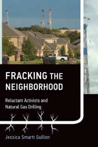 Fracking the Neighborhood : Reluctant Activists and Natural Gas Drilling (Urban and Industrial Environments)