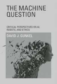 ＡＩ、ロボットと倫理<br>The Machine Question : Critical Perspectives on AI, Robots, and Ethics (The Machine Question)