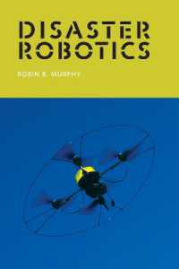 Disaster Robotics (Intelligent Robotics and Autonomous Agents series)