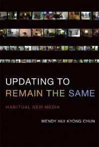 習慣化したニューメディア<br>Updating to Remain the Same : Habitual New Media (The Mit Press)