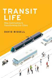 通勤と都市生活の変容<br>Transit Life : How Commuting Is Transforming Our Cities (Urban and Industrial Environments)