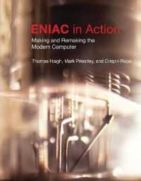 最初のコンピュータENIACの歴史<br>ENIAC in Action : Making and Remaking the Modern Computer (History of Computing)