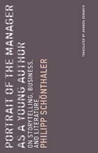 経営者＝作家の肖像：物語思考が変えるビジネスと文学（英訳）<br>Portrait of the Manager as a Young Author : On Storytelling, Business, and Literature (Untimely Meditations)