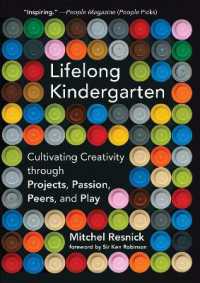 Lifelong Kindergarten : Cultivating Creativity through Projects, Passion, Peers, and Play (Lifelong Kindergarten)