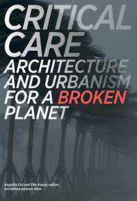 Critical Care : Architecture and Urbanism for a Broken Planet (The Mit Press) -- Paperback / softback