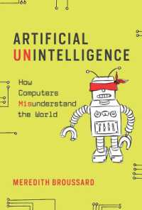 人工無能：コンピュータ技術過信への警告<br>Artificial Unintelligence : How Computers Misunderstand the World (The Mit Press)