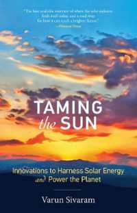 太陽エネルギー活用のためのイノベーション<br>Taming the Sun : Innovations to Harness Solar Energy and Power the Planet (The Mit Press)