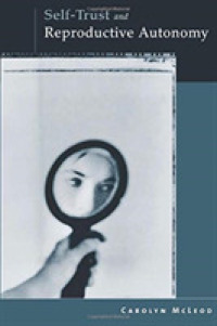 Self-trust and Reproductive Autonomy (Basic Bioethics)