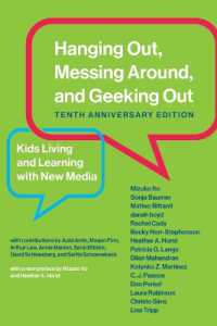 伊藤瑞子（共）著／ニューメディアと生きる・学ぶ子どもたち（刊行１０周年記念版）<br>Hanging Out, Messing Around, and Geeking Out : Kids Living and Learning with New Media （10TH）