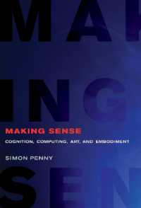Making Sense : Cognition, Computing, Art, and Embodiment (Leonardo)