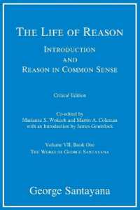 The Life of Reason : Introduction and Reason in Common Sense, Volume VII, Book One (Works of George Santayana)