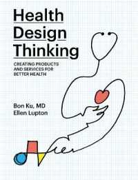 Health Design Thinking : Creating Products and Services for Better Health (The Mit Press) -- Paperback / softback