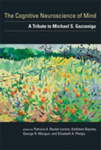 Cognitive Neuroscience of Mind : A Tribute to Michael S. Gazzaniga (A Bradford Book) -- Paperback / softback