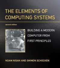 コンピュータシステムのつくりかた（テキスト・第２版）<br>The Elements of Computing Systems : Building a Modern Computer from First Principles （2ND）