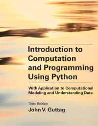 Python計算・プログラミング入門：モデル化とデータ分析への応用（テキスト・第３版）<br>Introduction to Computation and Programming Using Python, third edition : With Application to Computational Modeling