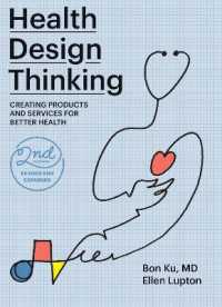 『ヘルスデザインシンキング : デジタルヘルス/ヘルステックに向けて:医療・ヘルスケアのためのデザイン思考実践ガイド』（原書）第２版<br>Health Design Thinking, second edition