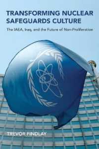 Transforming Nuclear Safeguards Culture : The IAEA, Iraq, and the Future of Non-Proliferation (Belfer Center Studies in International Security)