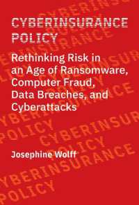 サイバー保険の変遷：ランサムウェア時代のリスク再考<br>Cyberinsurance Policy : Rethinking Risk in an Age of Ransomware, Computer Fraud, Data Breaches, and Cyber Attacks (Information Policy)
