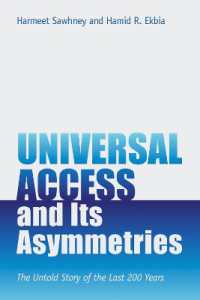 ユニバーサル・アクセスと非対称性：語られざる直近の200年の経緯<br>Universal Access and Its Asymmetries : The Untold Story of the Last 200 Years (Information Policy)