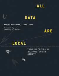 All Data Are Local : Thinking Critically in a Data-Driven Society 