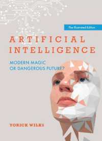 Artificial Intelligence : Modern Magic or Dangerous Future?, the Illustrated Edition