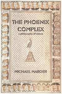 自然は不死鳥の如く蘇るか：自然の哲学<br>The Phoenix Complex : A Philosophy of Nature