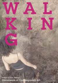 ウォーキング（現代アート論アンソロジー）<br>Walking (Whitechapel: Documents of Contemporary Art)