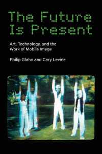 The Future Is Present : Art, Technology, and the Work of Mobile Image
