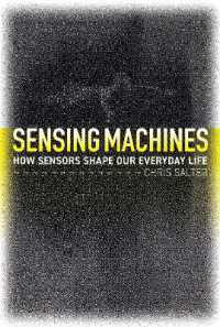 Sensing Machines : How Sensors Shape Our Everyday Life