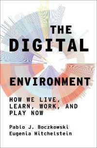 The Digital Environment : How We Live， Learn， Work， and Play Now