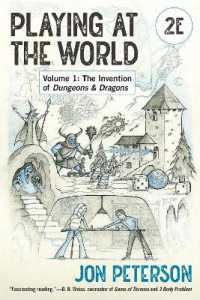 Playing at the World, 2E, Volume 1 : The Invention of Dungeons & Dragons （2ND）