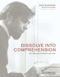 Dissolve Into Comprehension: Writings and Interviews, 1964-2004 (Writing Art")