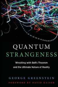 Quantum Strangeness : Wrestling with Bell's Theorem and the Ultimate Nature of Reality