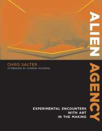Alien Agency : Experimental Encounters with Art in the Making
