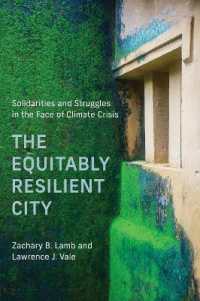 The Equitably Resilient City : Solidarities and Struggles in the Face of Climate Crisis (Urban and Industrial Environments)