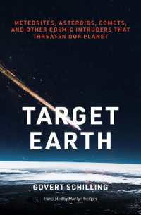 地球に降りかかる小惑星などの脅威<br>Target Earth : Meteorites, Asteroids, Comets, and Other Cosmic Intruders That Threaten Our Planet
