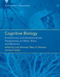 Cognitive Biology : Evolutionary and Developmental Perspectives on Mind, Brain, and Behavior (Vienna Series in Theoretical Biology)