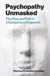 精神病質者の虚像を剥ぐ：精神鑑定への異議<br>Psychopathy Unmasked : The Rise and Fall of a Dangerous Diagnosis
