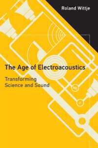The Age of Electroacoustics: Transforming Science and Sound (Transformations: Studies in the History of Science and Techn")