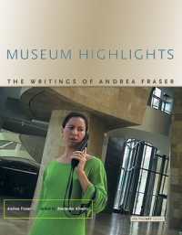 美術館ハイライト：アンドレア・フレイザー文集１９８５－２００３年<br>Museum Highlights : The Writings of Andrea Fraser (Writing Art)