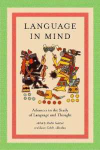 言語と思考の関係をめぐる新たな研究成果<br>Language in Mind : Advances in the Study of Language and Thought (A Bradford Book)