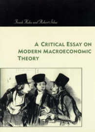 A Critical Essay on Modern Macroeconomic Theory （Reprint）
